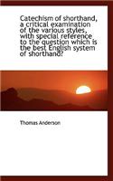 Catechism of Shorthand: A Critical Examination of the Various Styles