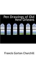 Pen Drawings of Old New Orleans