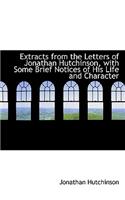 Extracts from the Letters of Jonathan Hutchinson, with Some Brief Notices of His Life and Character