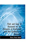 Path and Goal. a Discussion on the Elements of Civilisation and the Conditions of Happiness