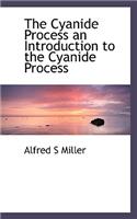 The Cyanide Process an Introduction to the Cyanide Process