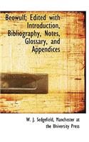Beowulf; Edited with Introduction, Bibliography, Notes, Glossary, and Appendices