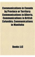 Communications in Canada by Province or Territory: Communications in Alberta, Communications in British Columbia, Communications in Manitoba(English)