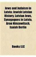 Jews and Judaism in Latvia: Jewish Latvian History, Latvian Jews, Synagogues in Latvia, Aron Nimzowitsch, Isaiah Berlin