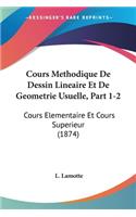 Cours Methodique De Dessin Lineaire Et De Geometrie Usuelle, Part 1-2