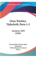 Onze Wachter, Tijdschrift, Parts 1-2