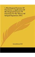 1, Biorthogonal Systems of Functions; 2, Application of Biorthogonal Systems of Functions to the Theory of Integral Equations (1911)