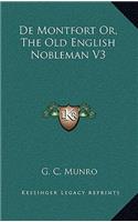 de Montfort Or, the Old English Nobleman V3