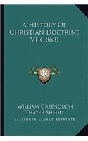A History Of Christian Doctrine V1 (1863): (English)