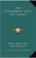The Conqueror's Lady; Ines Suarez