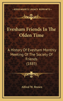 Evesham Friends In The Olden Time