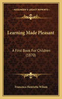 Learning Made Pleasant