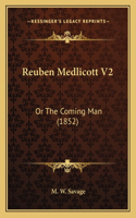 Reuben Medlicott V2: Or The Coming Man (1852)