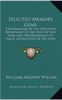 Selected Memory Gems: Recommended By The Education Department Of The State Of New York, And The Department Of Public Instruction Of The State Of Pennsylvania (1914)