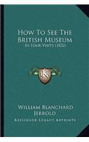 How To See The British Museum