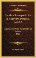 Questions Remarquables Sur La Matiere Des Donations, Parts 2-3