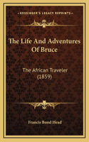 The Life And Adventures Of Bruce: The African Traveler (1859)