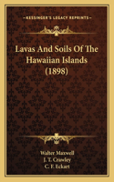 Lavas And Soils Of The Hawaiian Islands (1898)