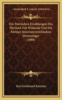 Die Poetischen Erzahlungen Des Herrand Von Wildonie Und Die Kleinen Innerosterreichischen Minnesinger (1880)