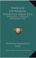 Symbolae Litterariae, Opuscula Varia V5-6: Philologica, Scientifica, Antiquaria (1752)