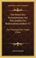 Wesen Des Protestantismus Aus Den Quellen Des Reformationszeitalters V1