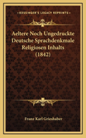 Aeltere Noch Ungedruckte Deutsche Sprachdenkmale Religiosen Inhalts (1842)