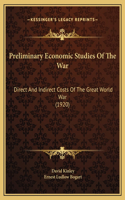 Preliminary Economic Studies Of The War