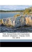 The Registers of Caundle Bishop, Dorset