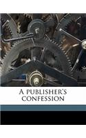 A Publisher's Confession