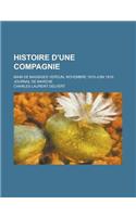 Histoire D'Une Compagnie; Main de Massiges Verdun, Novembre 1915-Juin 1916; Journal de Marche