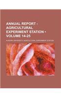 Annual Report - Agricultural Experiment Station (Volume 14-25)