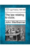 Law Relating to Clubs.