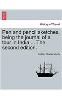 Pen and Pencil Sketches, Being the Journal of a Tour in India ... the Second Edition.