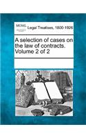 A selection of cases on the law of contracts. Volume 2 of 2: (English)