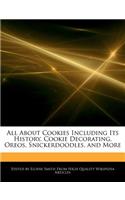 All about Cookies Including Its History, Cookie Decorating, Oreos, Snickerdoodles, and More