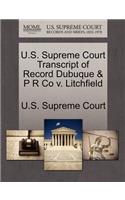 U.S. Supreme Court Transcript of Record Dubuque & P R Co V. Litchfield