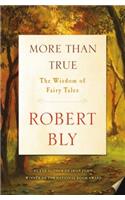 More Than True: The Wisdom of Fairy Tales