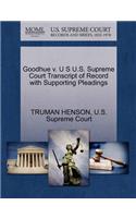 Goodhue V. U S U.S. Supreme Court Transcript of Record with Supporting Pleadings