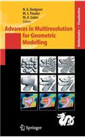 Advances in Multiresolution for Geometric Modelling
