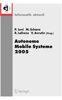 Autonome Mobile Systeme 2005: 19. Fachgesprach Stuttgart, 8./9. Dezember 2005