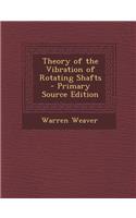 Theory of the Vibration of Rotating Shafts