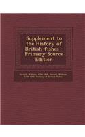 Supplement to the History of British Fishes - Primary Source Edition