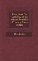 Directions for Cookery, in Its Various Branches