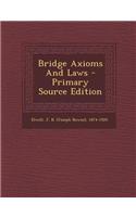 Bridge Axioms and Laws