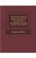 Histoire de L'Origine Du Royaume de Sicile Et de Naples: Contenant Les Aventures & Les Conquestes Des Princes Normands Qui L'Ont Etabli - Primary Source Edition(French)