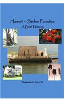 Hawai'i - Stolen Paradise: A Brief History
