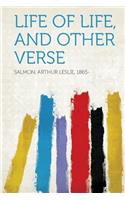 Life of Life, and Other Verse
