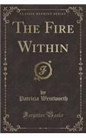 The Fire Within (Classic Reprint)