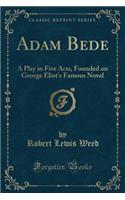 Adam Bede (Classic Reprint)