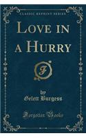 Love in a Hurry (Classic Reprint)